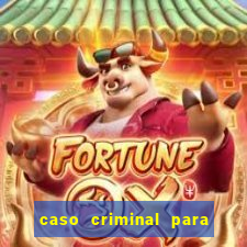 caso criminal para resolver pdf